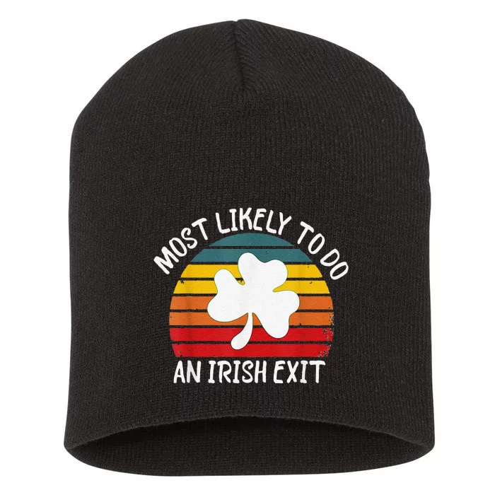 Most Likely To Do An Irish Exit Short Acrylic Beanie