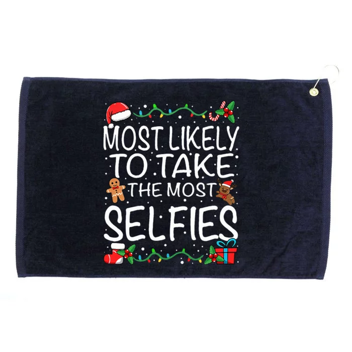 Most Likely To Take The Most Selfies Family Christmas Grommeted Golf Towel