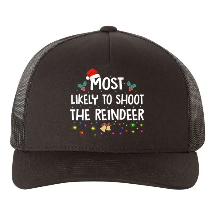 Most Likely To Shoot The Reindeer Family Christmas Holiday Yupoong Adult 5-Panel Trucker Hat