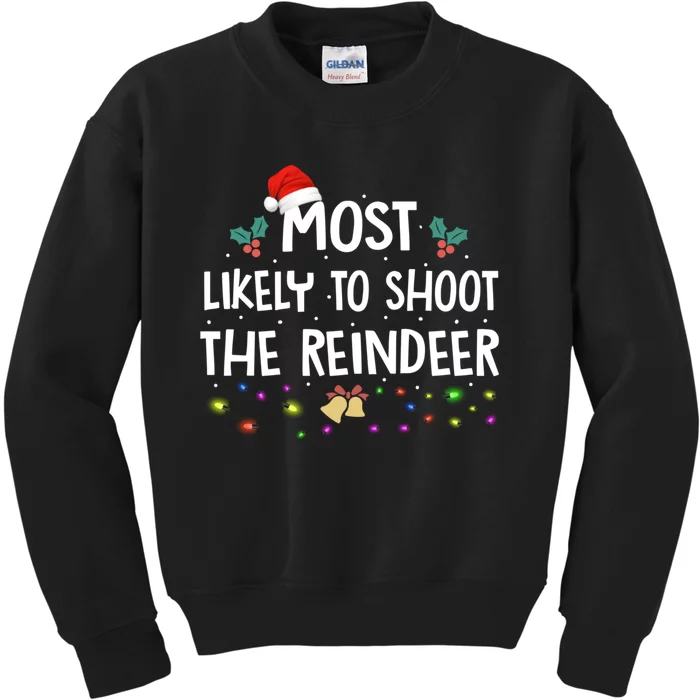 Most Likely To Shoot The Reindeer Family Christmas Holiday Kids Sweatshirt