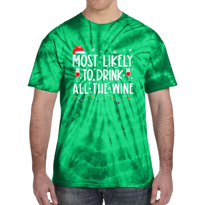 Most Likely To Drink All The Wine Christmas Lights Gift Tie-Dye T-Shirt