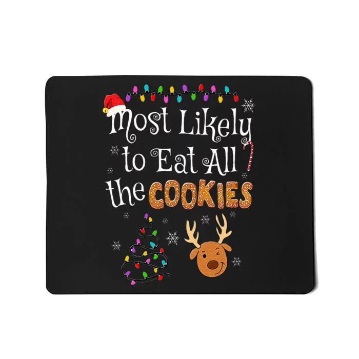 Most Likely To Eat All the Cookies Funny Christmas Mousepad