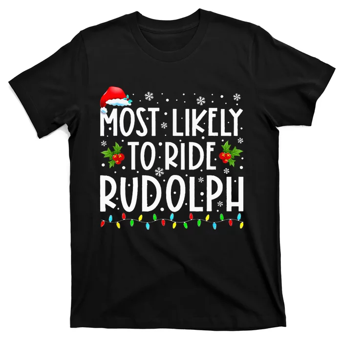 Most Likely To Ride Rudolph Funny Xmas Holiday T-Shirt