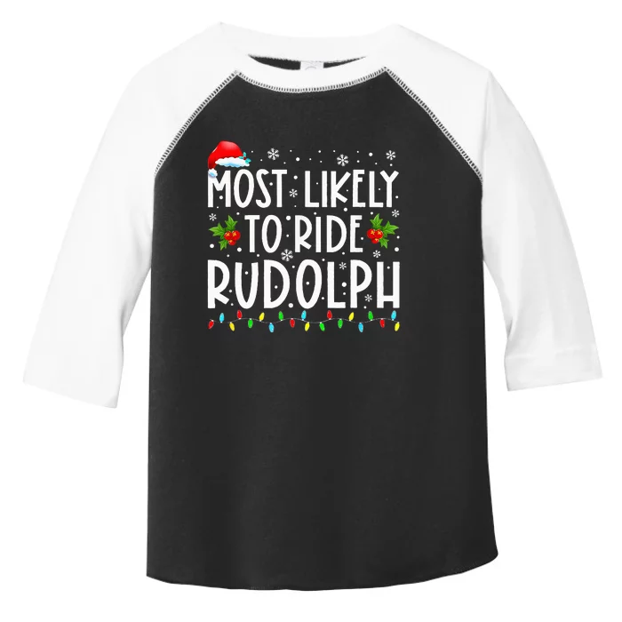 Most Likely To Ride Rudolph Funny Xmas Holiday Toddler Fine Jersey T-Shirt