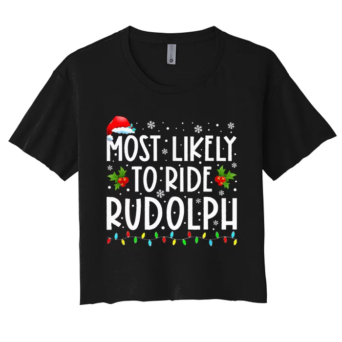 Most Likely To Ride Rudolph Funny Xmas Holiday Women's Crop Top Tee