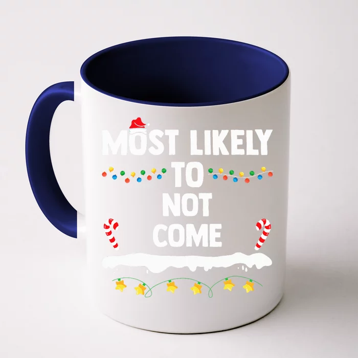 Most Likely To Not Come Funny Matching Family Christmas Front & Back Coffee Mug