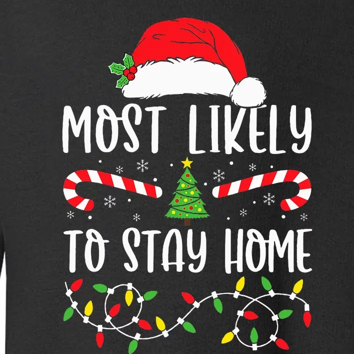 most likely to stay home christmas matching family pajamas Toddler Sweatshirt