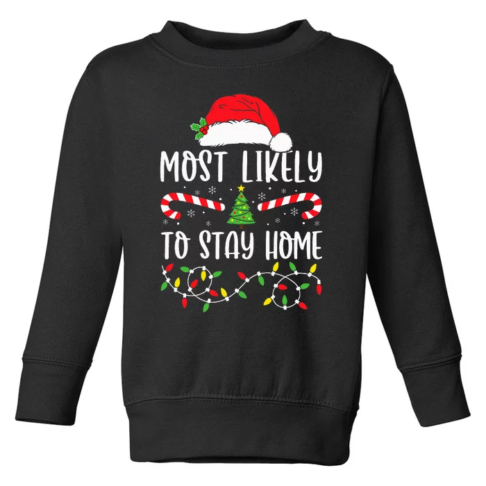 most likely to stay home christmas matching family pajamas Toddler Sweatshirt