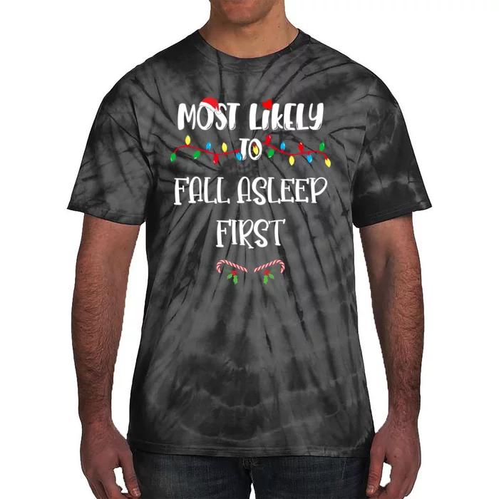 Most Likely To Fall Asleep First Christmas Shirts For Family Tie-Dye T-Shirt