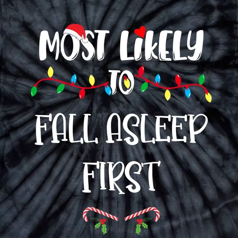 Most Likely To Fall Asleep First Christmas Shirts For Family Tie-Dye T-Shirt