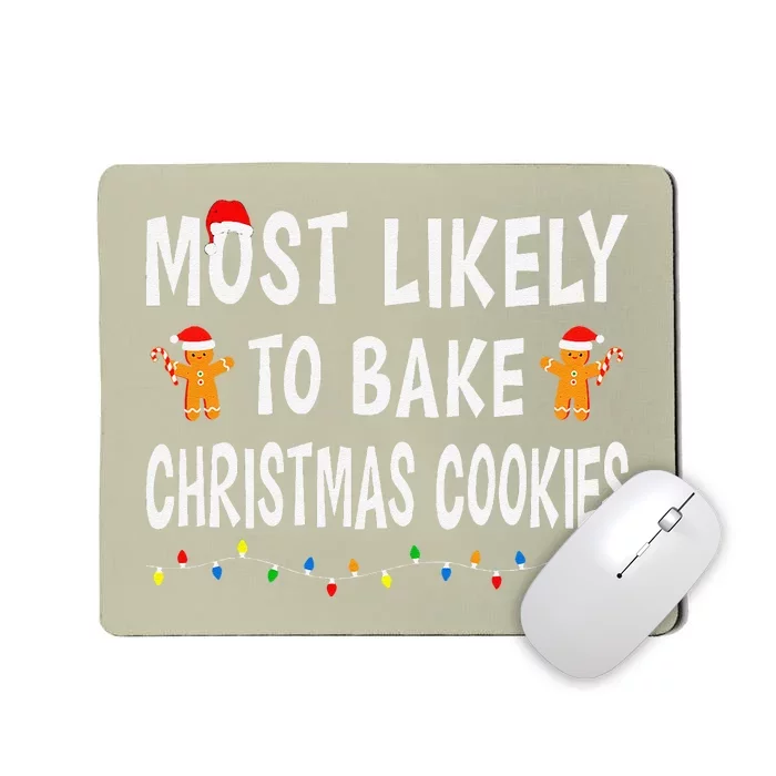 Most Likely To Bake Christmas Cookies Family Xmas Matching Mousepad