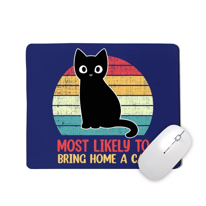 Most Likely To Bring Home A Cat Retro Cat Lovers Mousepad