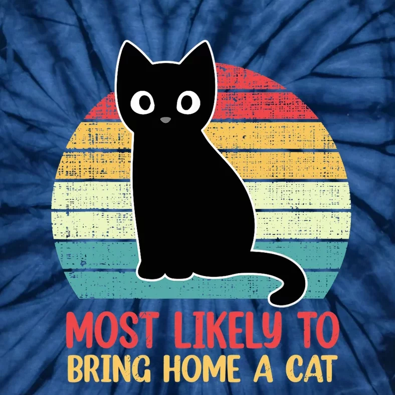 Most Likely To Bring Home A Cat Retro Cat Lovers Tie-Dye T-Shirt