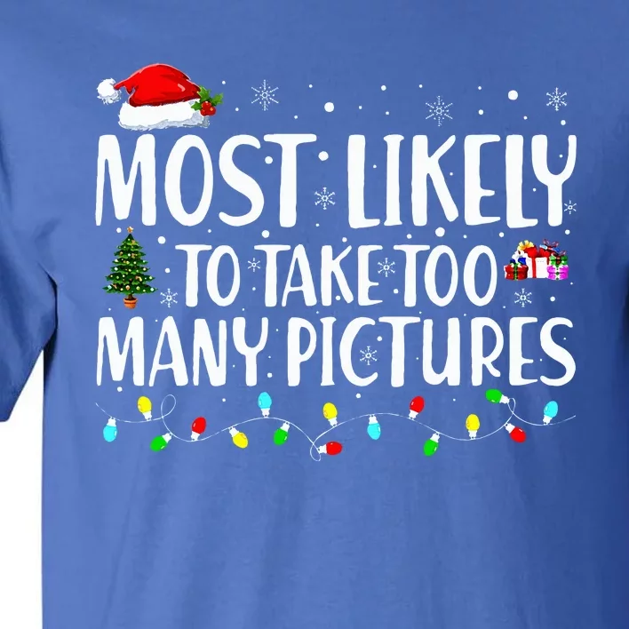 Most Likely To Take Too Many Pictures Funny Christmas Tall T-Shirt