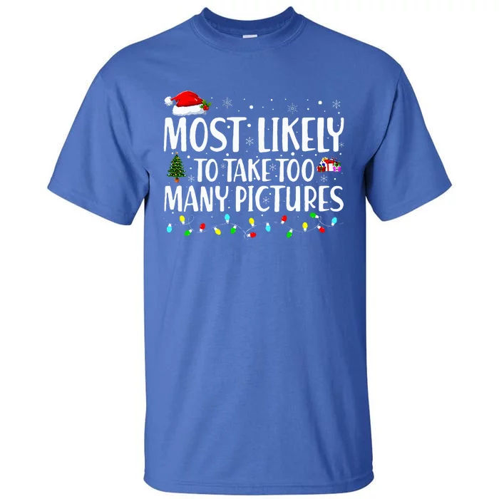 Most Likely To Take Too Many Pictures Funny Christmas Tall T-Shirt