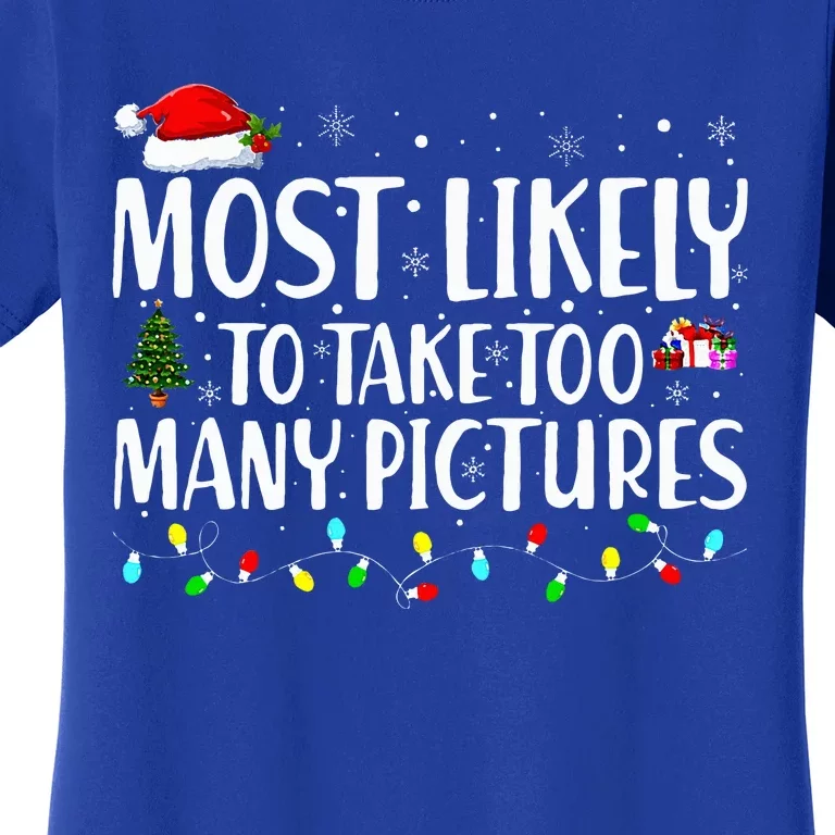 Most Likely To Take Too Many Pictures Funny Christmas Women's T-Shirt