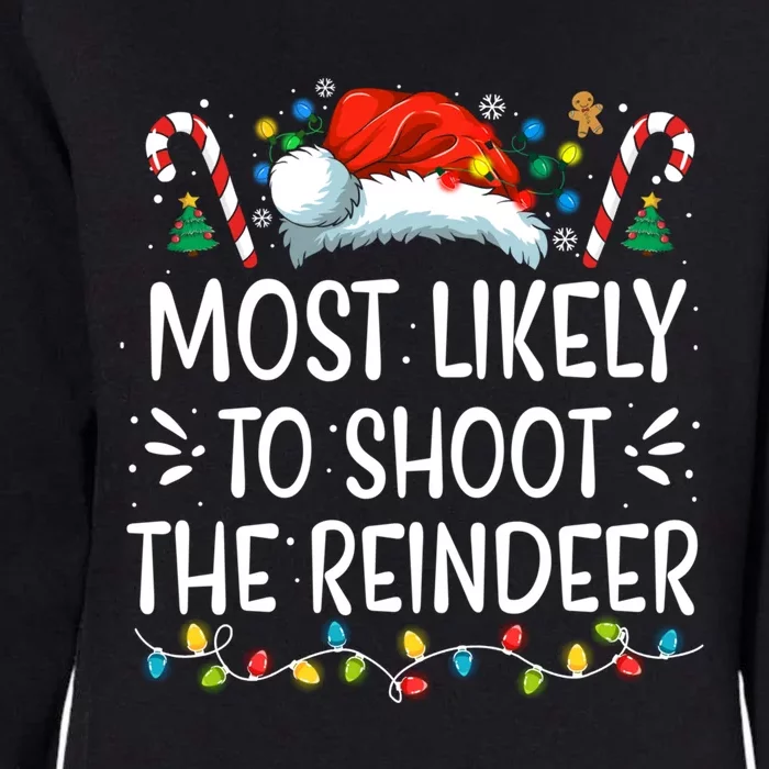 Most Likely To Shoot The Reindeer Christmas Family Matching Gift Womens California Wash Sweatshirt