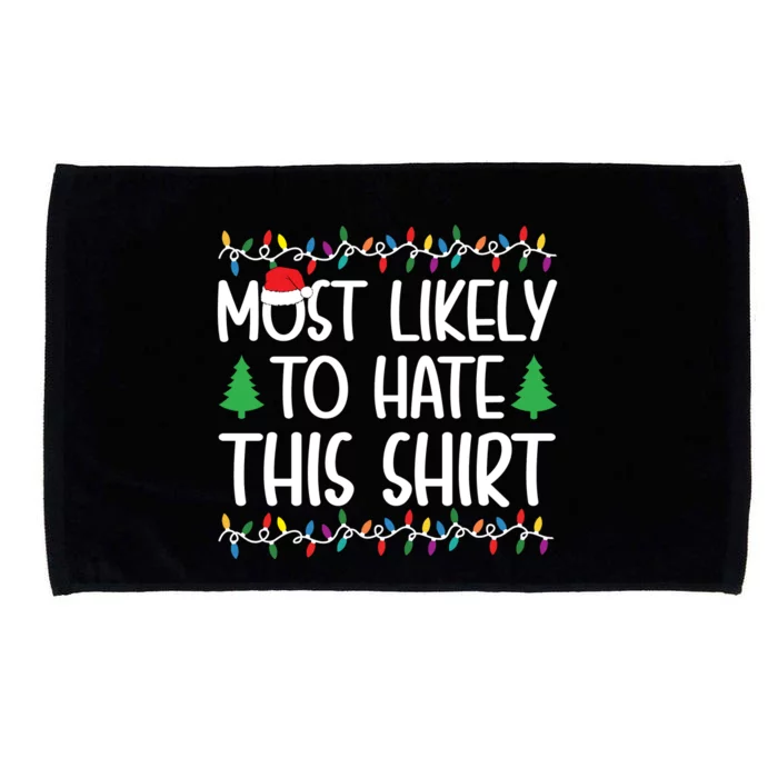 Most Likely To Hate This Shirt Christmas Shirts For Family Microfiber Hand Towel