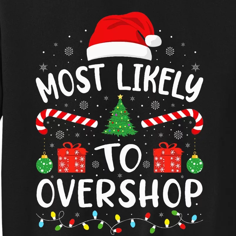 Most Likely To Overshop Shopping Squad Family Joke Christmas Tall Sweatshirt