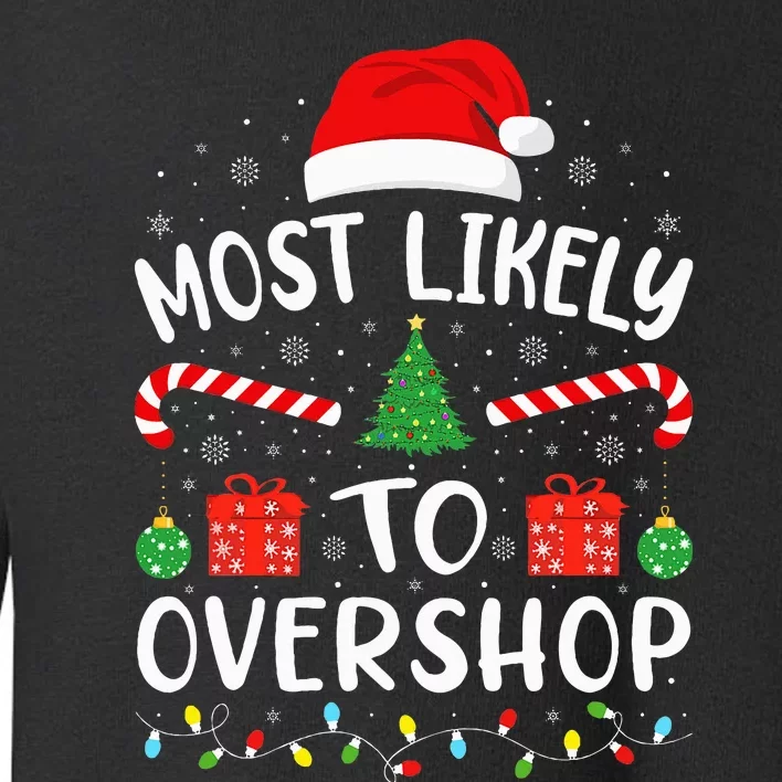 Most Likely To Overshop Shopping Squad Family Joke Christmas Toddler Sweatshirt