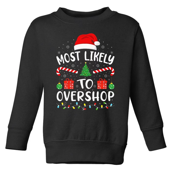 Most Likely To Overshop Shopping Squad Family Joke Christmas Toddler Sweatshirt