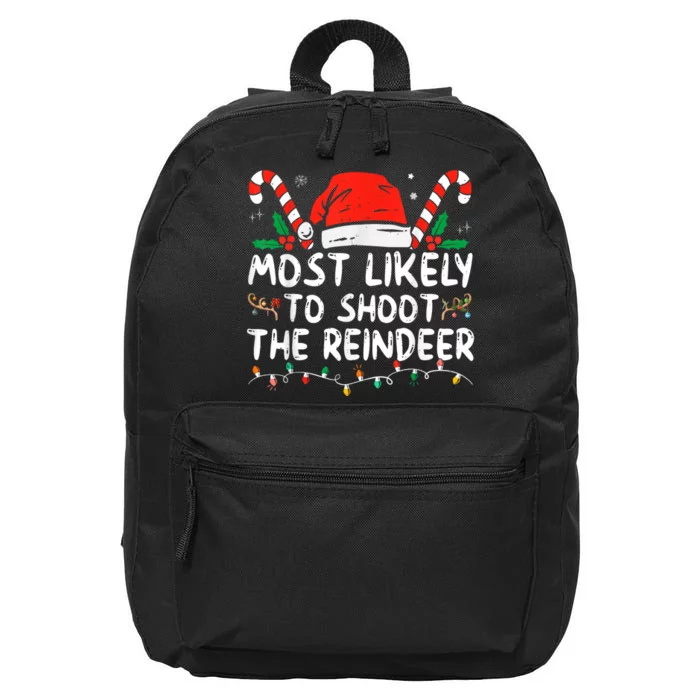 Most Likely To Shoot The Reindeer Family Christmas Holiday 16 in Basic Backpack