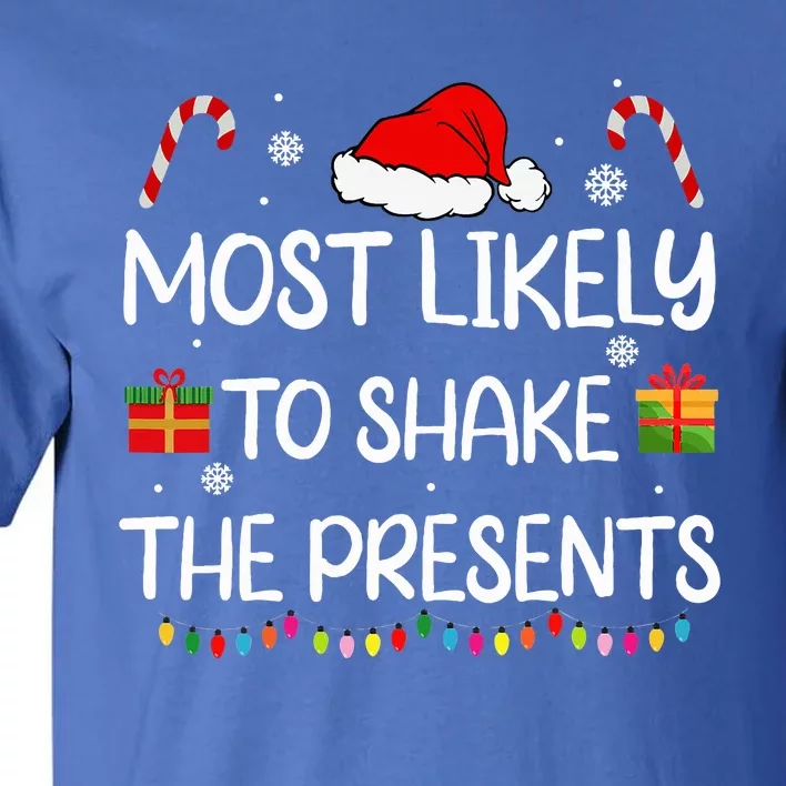 Most Likely To Shake The Presents family Christmas matching Tall T-Shirt