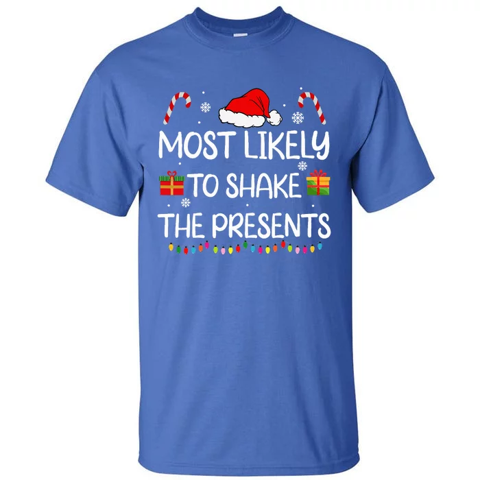 Most Likely To Shake The Presents family Christmas matching Tall T-Shirt