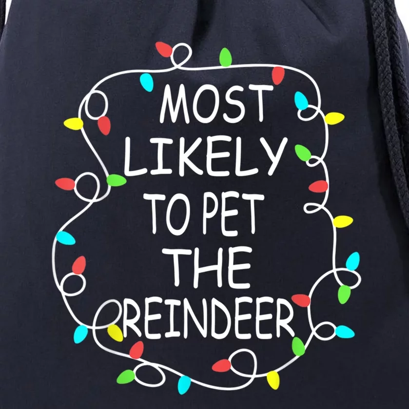 Most Likely To Pet The Reindeer Christmas Tree Xmas Lights Gift Drawstring Bag