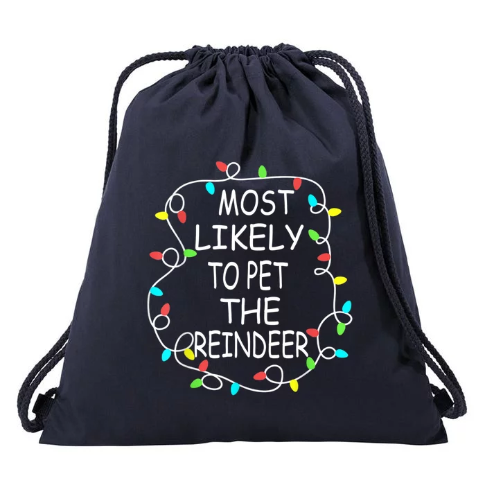 Most Likely To Pet The Reindeer Christmas Tree Xmas Lights Gift Drawstring Bag