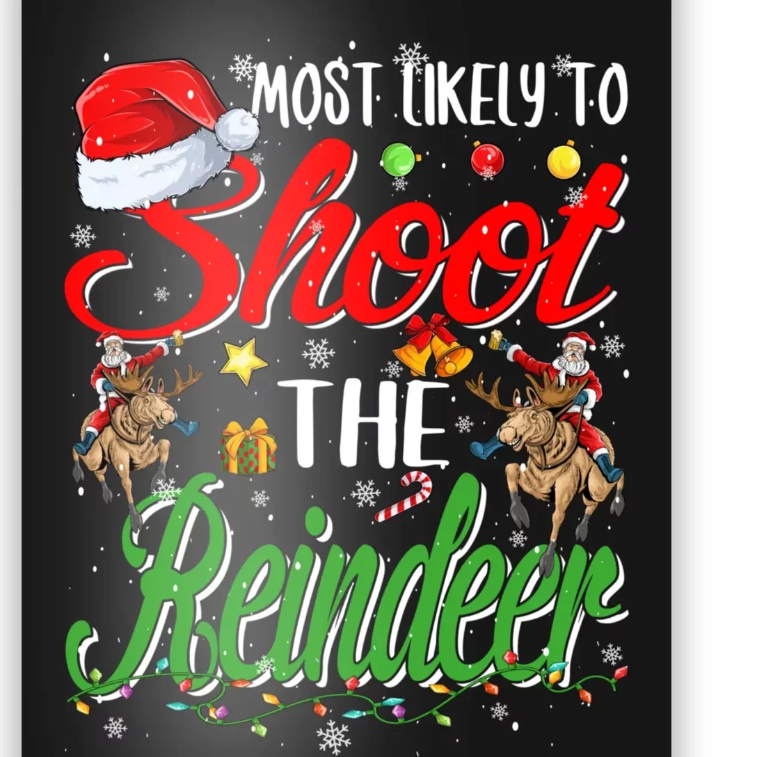 Most Likely To Shoot The Reindeer Family Christmas Holiday Poster