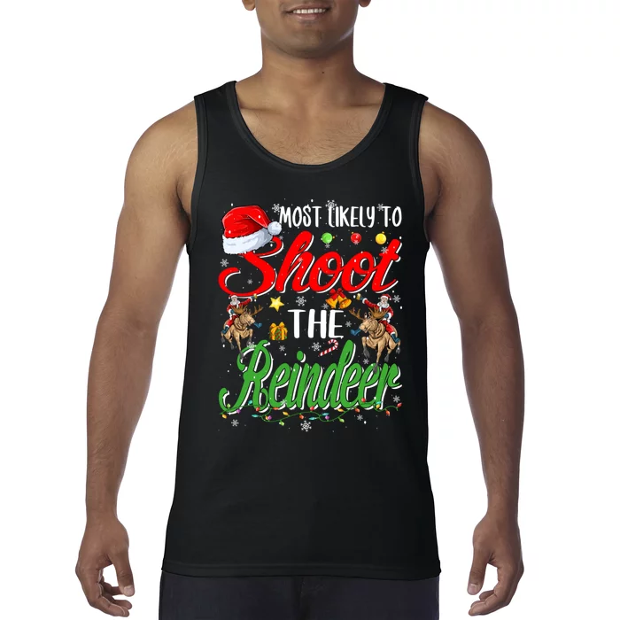 Most Likely To Shoot The Reindeer Family Christmas Holiday Tank Top