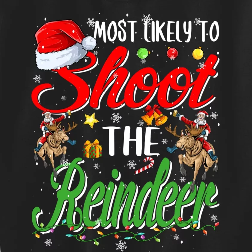 Most Likely To Shoot The Reindeer Family Christmas Holiday Kids Sweatshirt