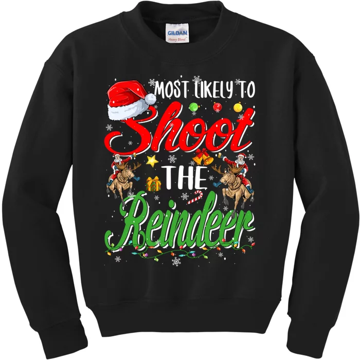 Most Likely To Shoot The Reindeer Family Christmas Holiday Kids Sweatshirt