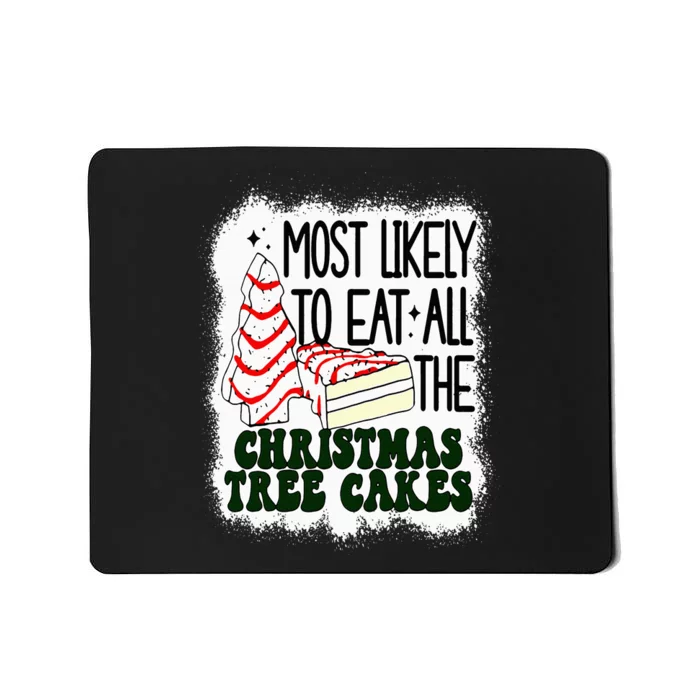 Most likely to eat all the christmas tree cake debbie tree Mousepad