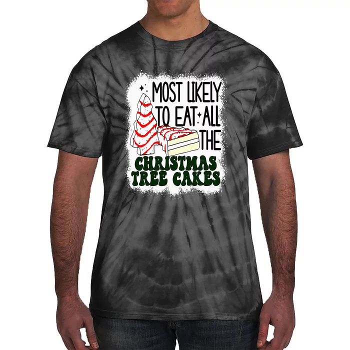 Most likely to eat all the christmas tree cake debbie tree Tie-Dye T-Shirt