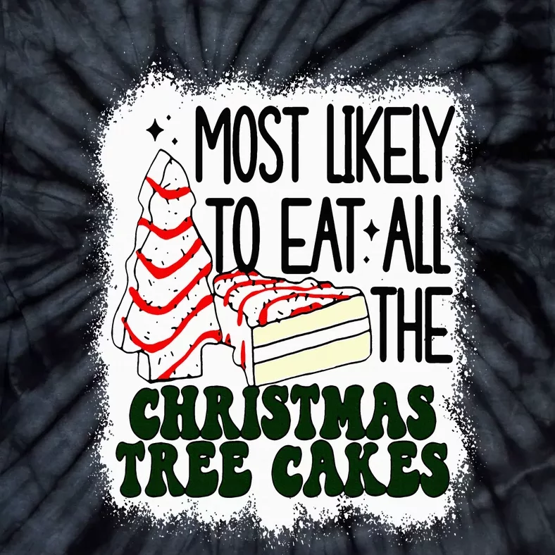 Most likely to eat all the christmas tree cake debbie tree Tie-Dye T-Shirt