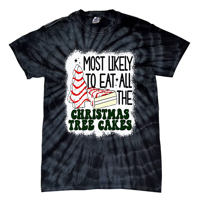 Most likely to eat all the christmas tree cake debbie tree Tie-Dye T-Shirt