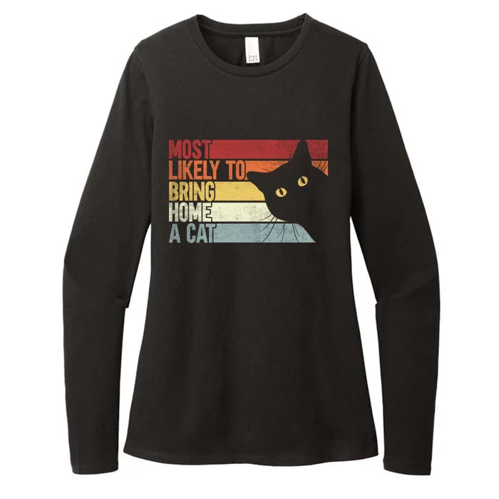 Most Likely To Bring Home A Cat. Funny Cat Lovers Womens CVC Long Sleeve Shirt