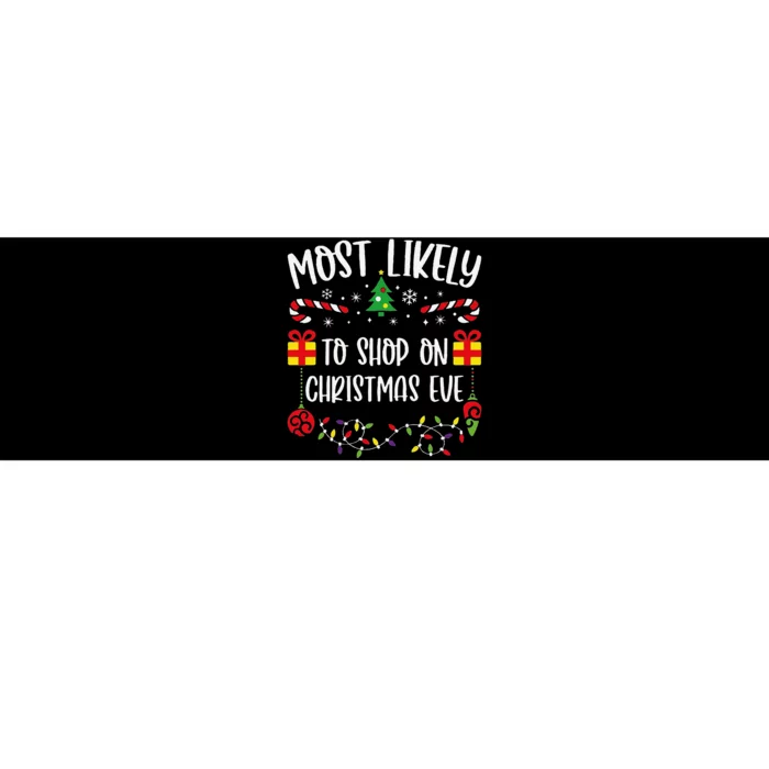 Most Likely To Shop On Christmas Eve Funny Christmas Family Matching Cute Chri Bumper Sticker