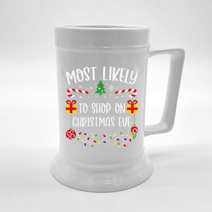 Most Likely To Shop On Christmas Eve Funny Christmas Family Matching Cute Chri Front & Back Beer Stein