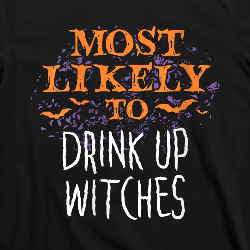 Most Likely To Halloween Drink Up Witches Matching T-Shirt