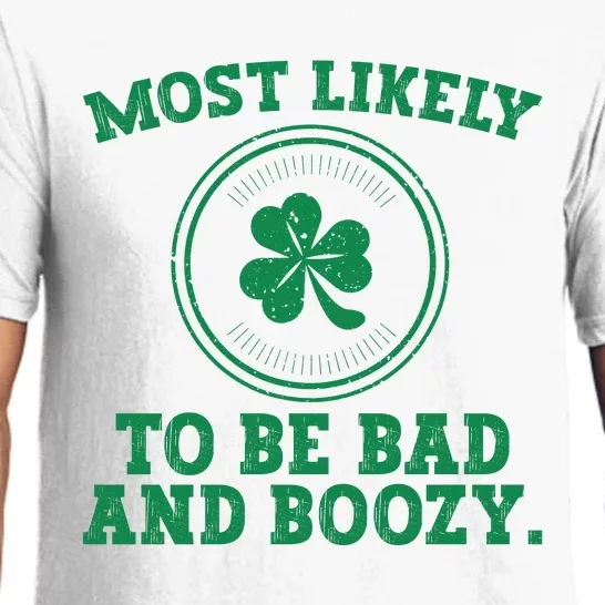 Most Likely To Be Bad And Boozy Funny St Patricks Day Pajama Set