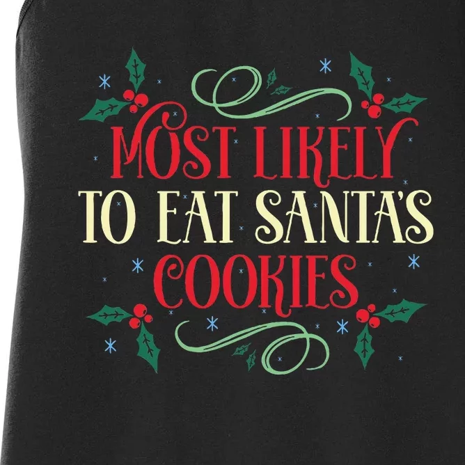 Most Likely To Eat SantaS Cookies Family Christmas Holiday Women's Racerback Tank