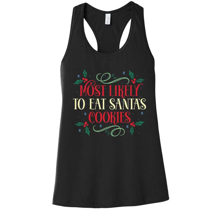 Most Likely To Eat SantaS Cookies Family Christmas Holiday Women's Racerback Tank