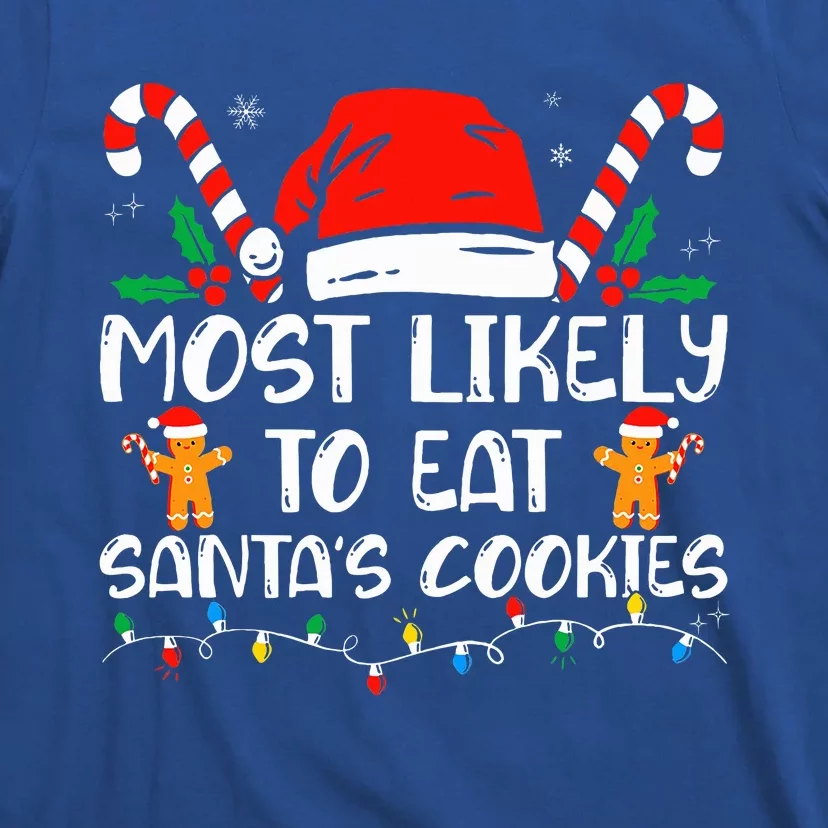 Most Likely To Eat Santas Cookies Family Christmas Pajamas T-Shirt