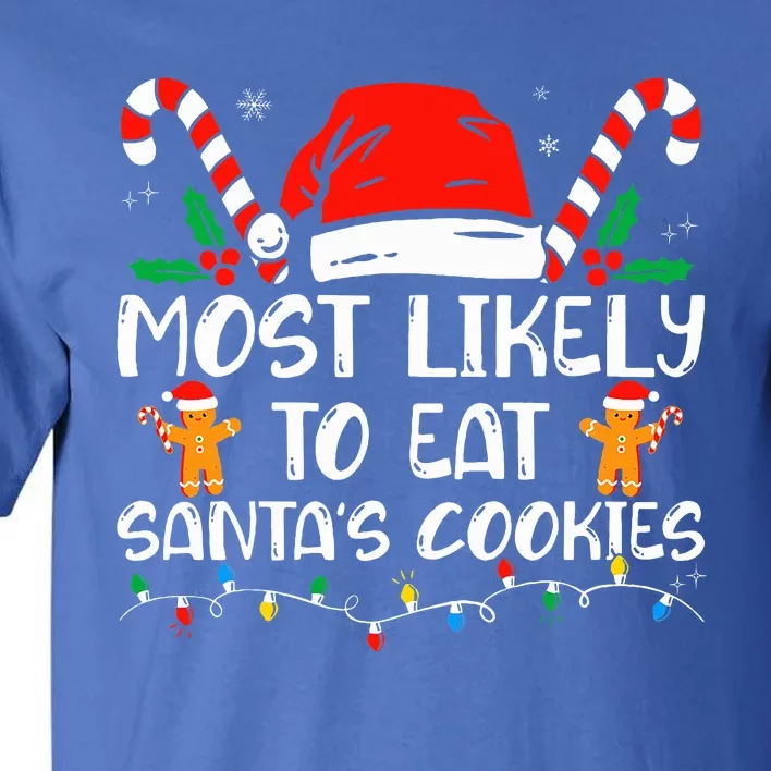 Most Likely To Eat Santas Cookies Family Christmas Pajamas Tall T-Shirt