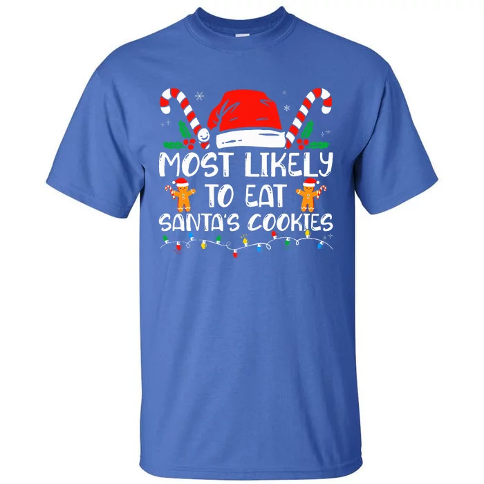 Most Likely To Eat Santas Cookies Family Christmas Pajamas Tall T-Shirt