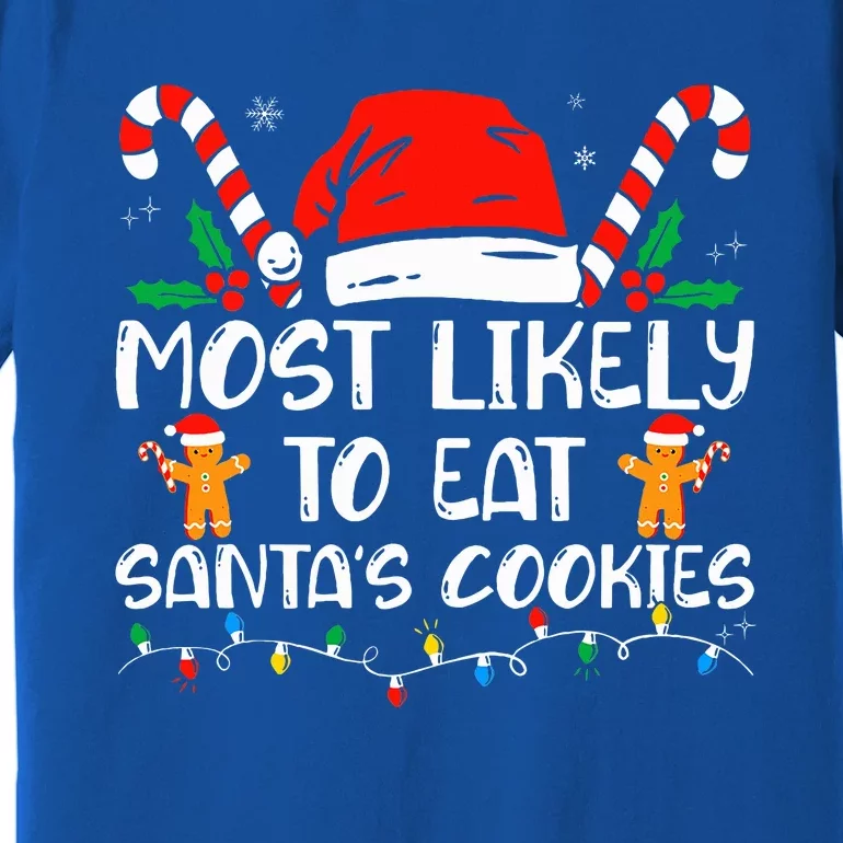 Most Likely To Eat Santas Cookies Family Christmas Pajamas Premium T-Shirt