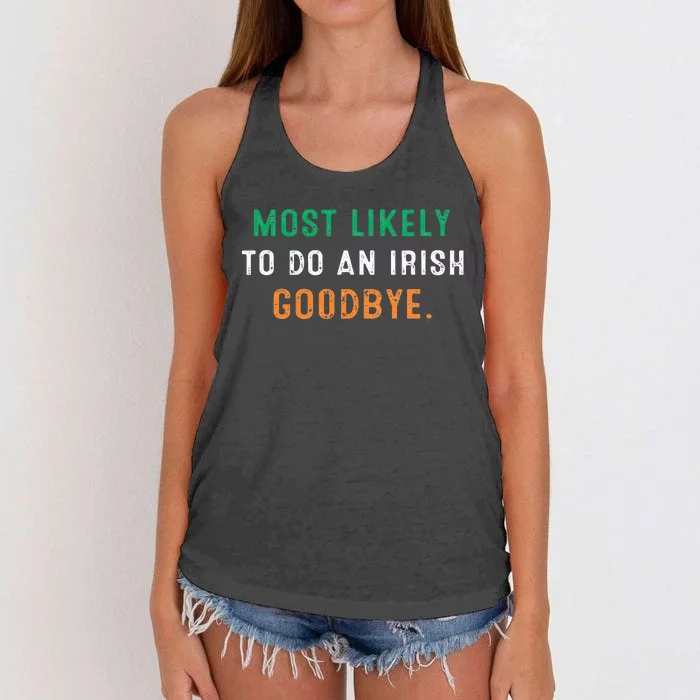 Most Likely To Do An Irish Goodbye St Patricks Day Gift Women's Knotted Racerback Tank